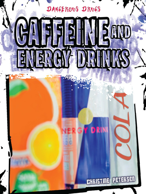Title details for Caffeine and Energy Drinks by Christine Petersen - Available
